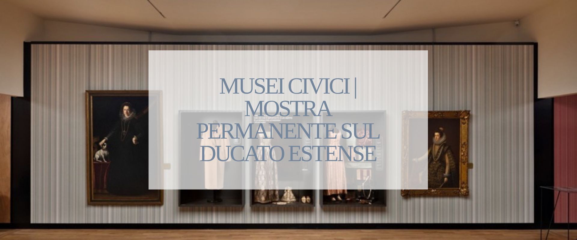 Reggio Emilia Musei Civici Mostra ducato estense