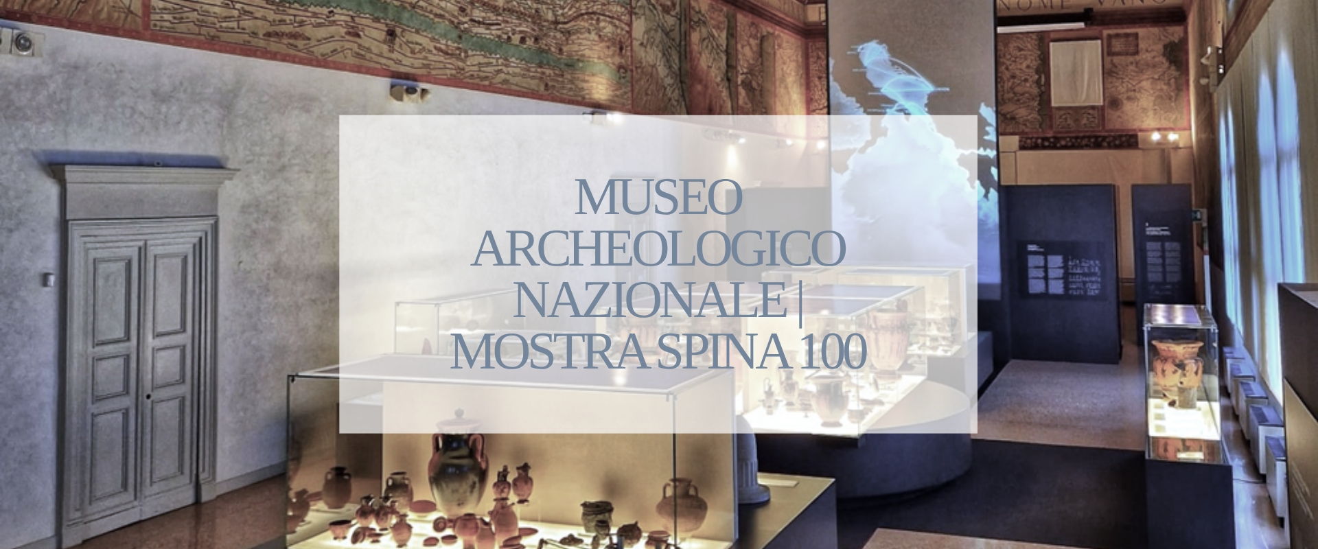 Museo Archeologico Nazionale | Mostra spina 100